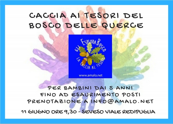 Riferendoci alla derivazione del termine,  dal latino natura, che  letteralmente significa "ciò che sta per nascere", Ama.lo allarga i suoi confini proponendo «Gli esplorabosco» una caccia ai tesori del bosco delle querce, bosco nato dal disastro dell'icmesa del 76 con l'obiettivo di valorizzare l'immensa forza costruttrice di cui solo la natura è capace! Generare bellezza anche laddove non si pensava fosse possibile! Su prenotazione al info@amalo.net